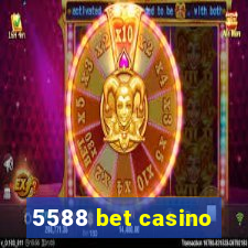 5588 bet casino